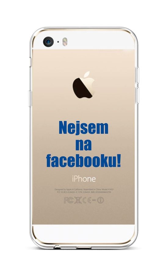 Kryt TopQ iPhone 5 - 5S - SE silikon Nejsem na Facebooku 43943 (pouzdro neboli obal na mobil iPhone 5 - 5S - SE)