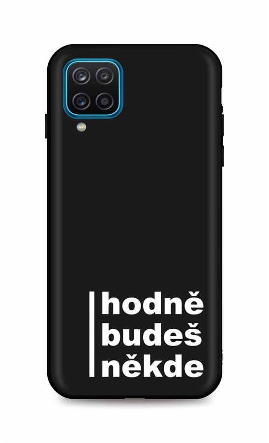 Kryt TopQ Samsung A12 silikon Hodně budeš někde 56778 (pouzdro neboli obal na mobil Samsung A12)