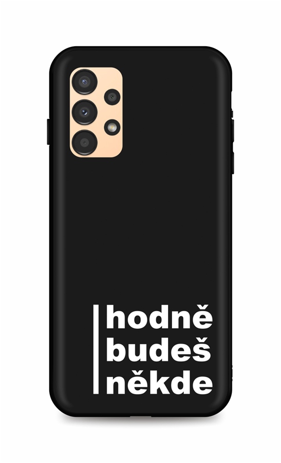 Levně Kryt TopQ Samsung A13 silikon Hodně budeš někde 72171 (pouzdro neboli obal na mobil Samsung A13)