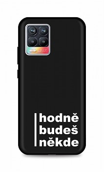 Zadní kryt DARK na Realme 8 Hodně budeš někde