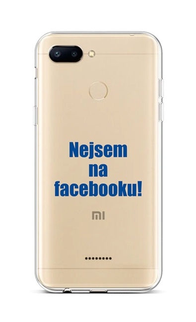 Zadní silikonový kryt na mobil Xiaomi Redmi 6 Nejsem na Facebooku
