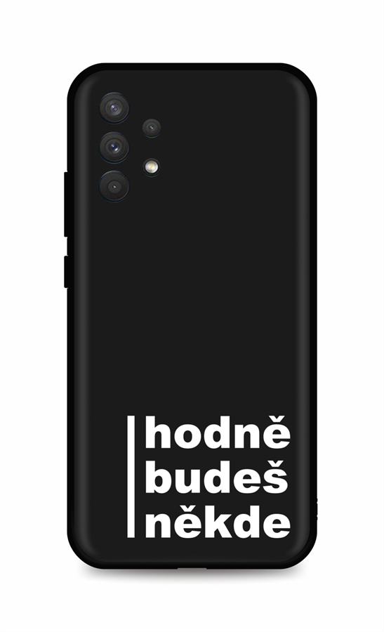 Zadní kryt DARK na mobil Samsung A32 Hodně budeš někde